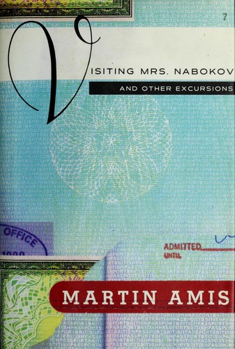 Martin Amis: Visiting Mrs. Nabokov and other excursions (1993, Harmony Books)