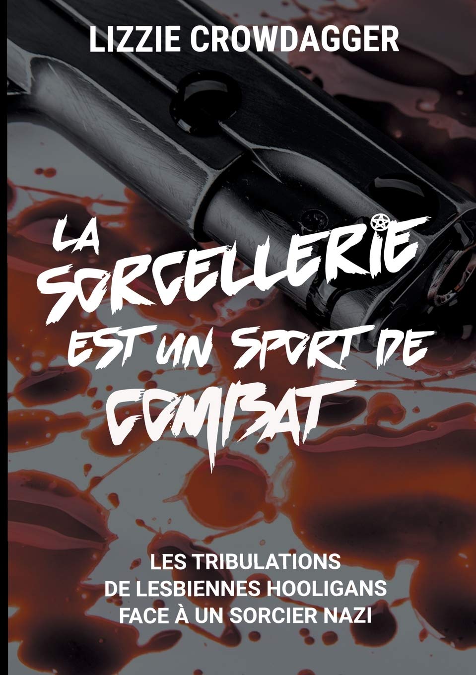 La sorcellerie est un sport de combat (Français language, Books on Demand)