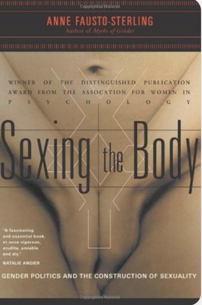 Anne Fausto-Sterling: Sexing the Body (2020, Basic Books)