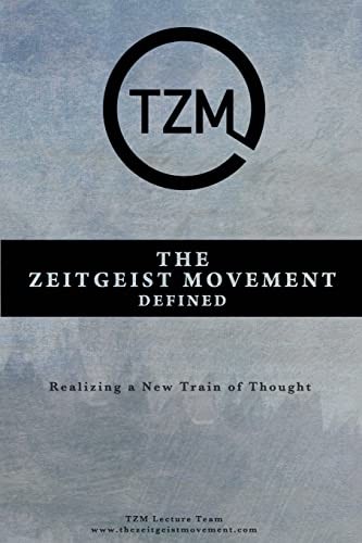 Tzm Lecture Team: The Zeitgeist Movement Defined (Paperback, 2014, CreateSpace Independent Publishing Platform, Createspace Independent Publishing Platform)