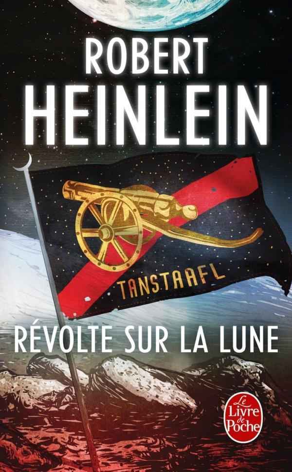 Robert A. Heinlein: Révolte sur la Lune (French language, 2016, Le Livre de poche)