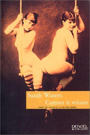 Sarah Waters: Caresser le velours (Paperback, 2002, Denoël)