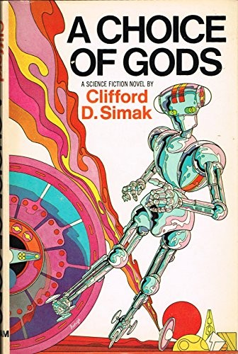 Clifford D. Simak: A Choice of Gods (Hardcover, 1972, Putnam Pub Group)