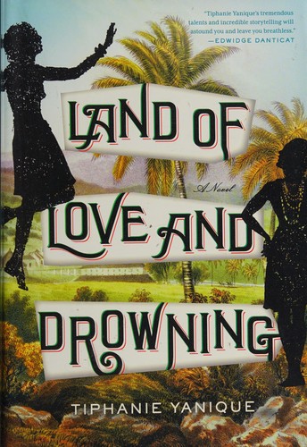 Tiphanie Yanique: Land of love and drowning (2014)