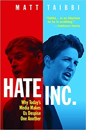 Matt Taibbi: Hate Inc. (Hardcover, 2019, OR Books)