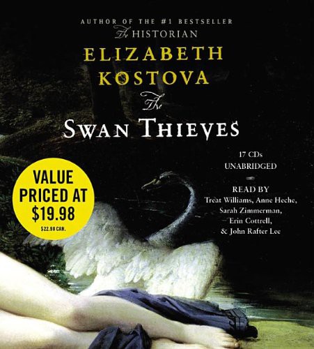 Elizabeth Kostova, Anne Heche, Treat Williams, Erin Cottrell, Sarah Zimmerman, John Lee: The Swan Thieves (AudiobookFormat, 2010, Little, Brown & Company)
