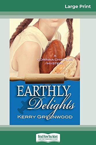Kerry Greenwood: Earthly Delights (Paperback, 2017, ReadHowYouWant)