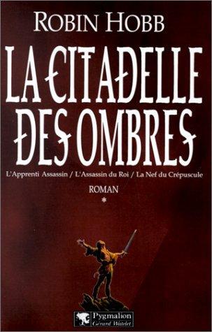 Robin Hobb: La Citadelle des Ombres, tome 1 (French language, 2003, Pygmalion)