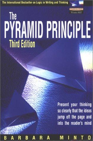 Barbara Minto: The Pyramid Principle  (Hardcover, 2002, Pearson Education Ltd.)