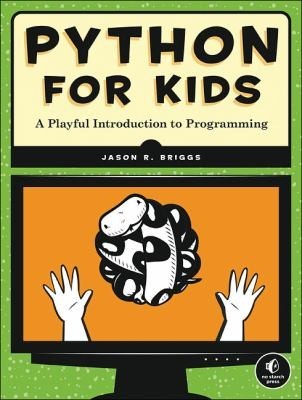 Jason R. Briggs: Python for Kids (Paperback, 2012, No Starch Press)
