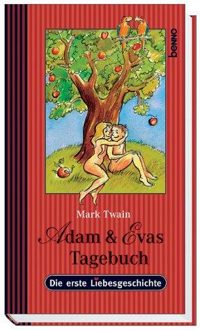 Mark Twain: Adam und Evas Tagebuch. Die erste Liebesgeschichte. (Hardcover, 2003, St. Benno)