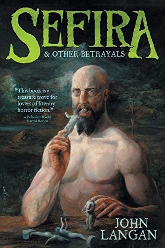 John Langan: Sefira and Other Betrayals (2019, Hippocampus Press)