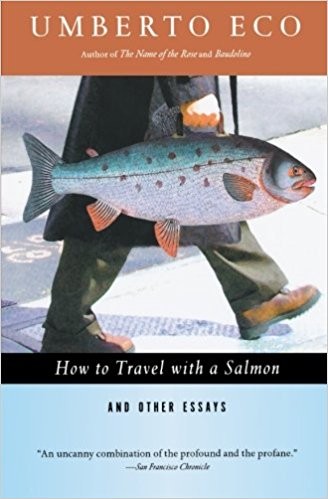 Umberto Eco: How to Travel with a Salmon and Other Essays (Paperback, 1995, Mariner Books)