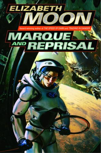 Elizabeth Moon: Marque and Reprisal (EBook, 2004, Random House Publishing Group)