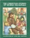 George MacDonald: The Christmas stories of George MacDonald (1981, David C. Cook Pub. Co.)