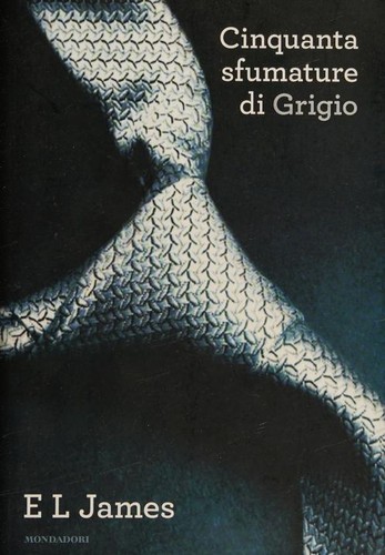 E. L. James: Cinquanta sfumature di grigio (Italian language, 2012, Mondadori)