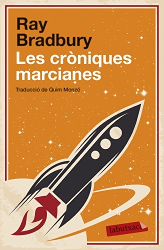 Ray Bradbury, Quim Monzó: Les cròniques marcianes (Paperback, 2020, labutxaca)