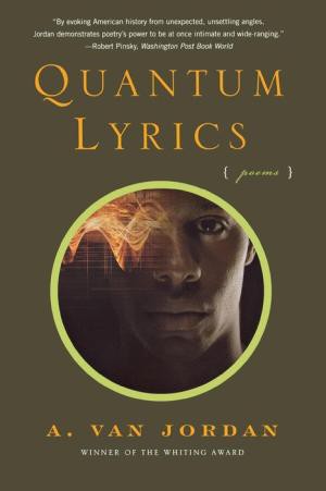 A. Van Jordan: Quantum lyrics (2007, W.W. Norton & Co.)