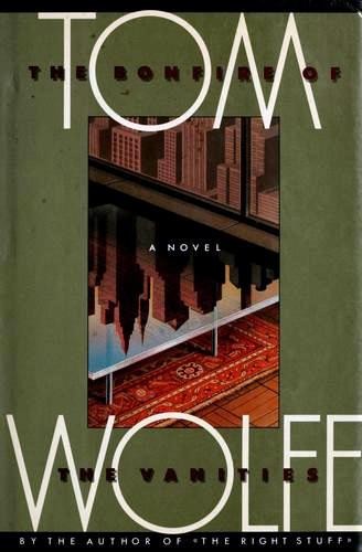 Tom Wolfe: The Bonfire of the Vanities (Hardcover, 1988, Farrar, Straus Giroux)