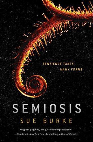 Sue Burke, Sue Burke: Semiosis (Semiosis Duology, #1) (2018, Tor Books)