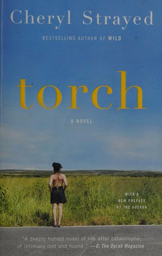 Cheryl Strayed: Torch (2012, Vintage Contemporaries, Vintage Books, a division of Random House)
