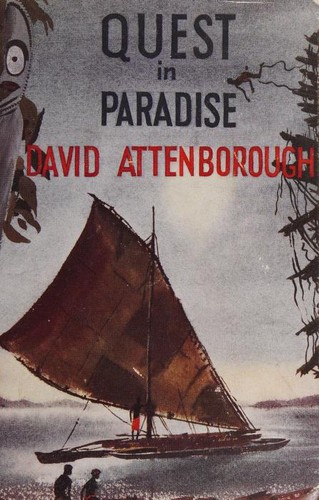 David Attenborough, D. Attenborough: Quest in paradise (1962, Quality Book Club)