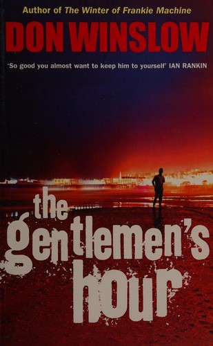 Don Winslow: The gentlemen's hour (2009, William Heinemann)