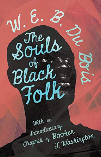 Booker T. Washington, W. E. B. Du Bois: The Souls of Black Folk (Paperback, 2020, Read & Co. Books)