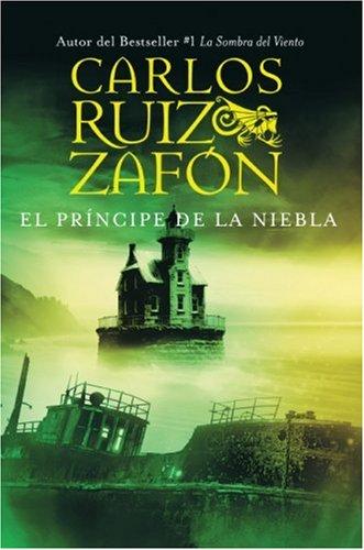 Carlos Ruiz Zafón: El príncipe de la niebla (Spanish language, 2006, Rayo, Planeta)