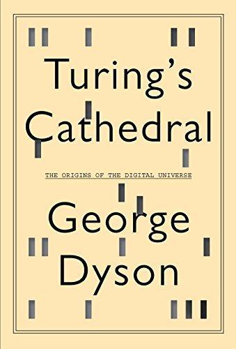George Dyson: Turing's Cathedral (EBook, 2012, Pantheon Books)