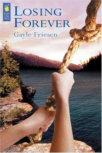 Gayle Friesen: Losing Forever (Paperback, 2002, Kids Can Press, Ltd.)