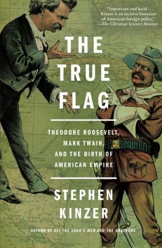 Stephen Kinzer: The True Flag (Paperback, 2018, St. Martin's Griffin)