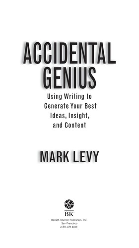 Levy, Mark: Accidental genius (2010, Berrett-Koehler Publishers)