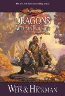 Margaret Weis: Dragons of autumn twilight (2003, Wizards of the Coast, Distributed in the United States by Holtzbrinck Pub.)