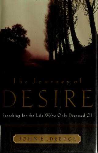 John Eldredge: The journey of desire (2000, Thomas Nelson Publishers)