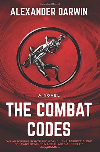 Alexander Darwin: The Combat Codes (Paperback, 2015, CreateSpace Independent Publishing Platform)