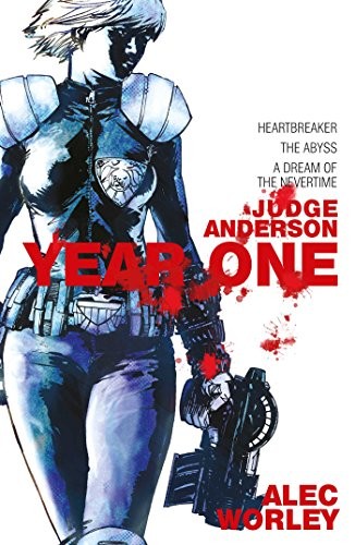 Alec Worley: Judge Anderson: Year One (1) (Paperback, 2017, Abaddon)