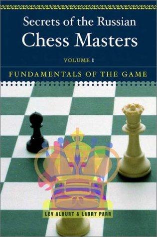 Lev Alburt, Larry Parr: Secrets of the Russian Chess Masters (2003, W. W. Norton & Company)
