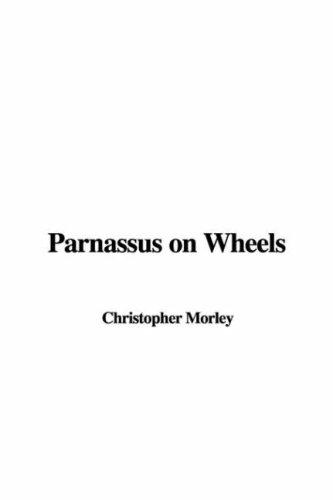 Christopher Morley: Parnassus on Wheels (Paperback, 2004, IndyPublish.com)