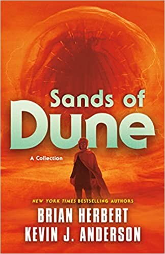 Kevin J. Anderson, Brian Herbert: Sands of Dune (Hardcover, 2022, Doherty Associates, LLC, Tom)