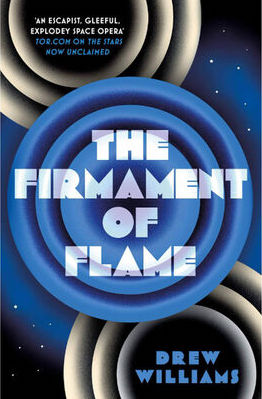 Drew Williams: The Firmament of Flame (EBook, 2020, Simon & Schuster, Limited)