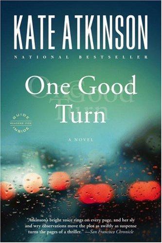 Kate Atkinson: One Good Turn (Paperback, 2007, Back Bay Books)
