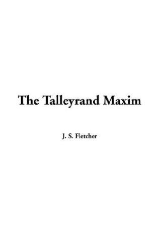 Joseph Smith Fletcher: The Talleyrand Maxim (Hardcover, 2004, IndyPublish.com)