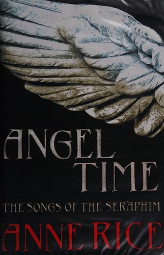Anne Rice: Angel time (2009, Chatto & Windus)