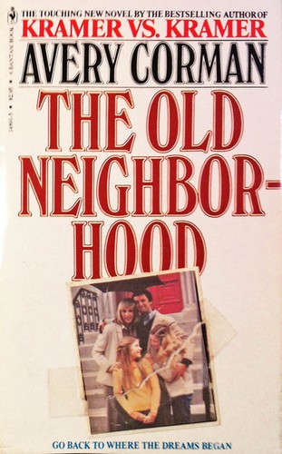 Avery Corman: The Old Neighborhood (Paperback, 1981, Bantam Books, Inc.)