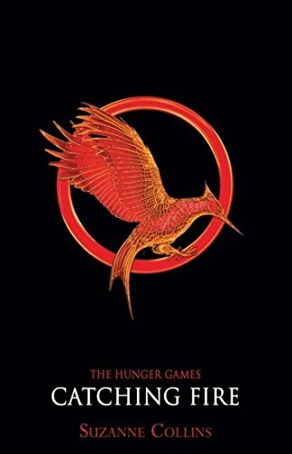 Suzanne Collins: The Hunger Games 2. Catching Fire (2009, Scholastic)
