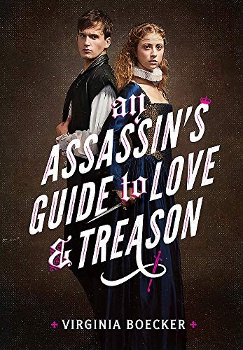 Virginia Boecker: An Assassin's Guide to Love and Treason (Paperback, 2019, Little, Brown)