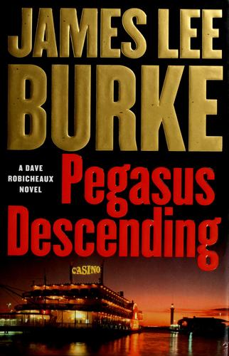 James Lee Burke: Pegasus descending (Hardcover, 2006, Simon & Schuster)