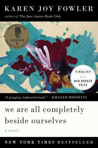 Karen Joy Fowler, Karen Joy Fowler: We Are All Completely Beside Ourselves (Paperback, 2013, Penguin Group)