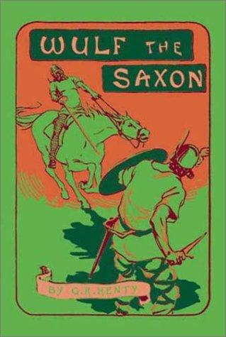 G. A. Henty: Wulf The Saxon (Paperback, 2002, Robinson Books)